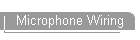 Microphone Wiring