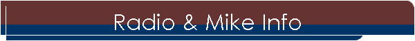 Radio & Mike Info